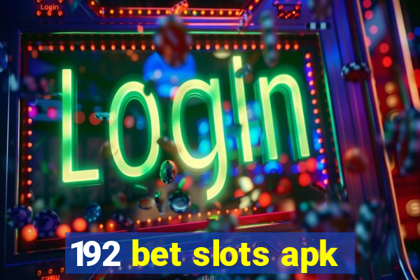 192 bet slots apk